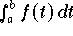 integ{a}{b}{f(x) dt}