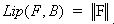  \Lip(F,B) =  \| F \|