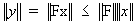  \[
         \| y \| = \| Fx \| \le \| F \| \| x \|
      \]                                     