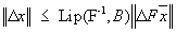  \| \Delta x \| & \le & \Lip(F^{-1},B) \| \Delta F\bar{x} \|