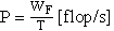 P=\frac{W_F}T\,\left[ flop/s\right]