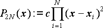 P_{2N}(x):=c\prod_{i=1}^N (x-x_i)^2
