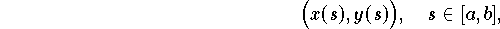 $$
      \Bigl( x(s),y(s) \Bigr), \quad s \in [a,b],
$$