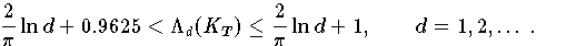      \frac{2}{\pi} \ln d + 0.9625 < \Lambda_d(K_T) \leq
     \frac{2}{\pi} \ln d + 1,\qquad d = 1,2,\ldots\,.
