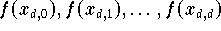 f(x_{d,0}), f(x_{d,1}), \ldots, f(x_{d,d}) 