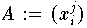 A := (x_i^j)