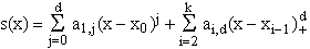 $s(x)=\dsum\limits_{j=0}^da_{1,j}(x-x_0)^j+\dsum\limits_{i=2}^ka_{i,d}(x-x_{i-1})_{+}^d$