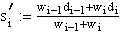 $s_i^{^{\prime }}:=\frac{w_{i-1}d_{i-1}+w_id_i}{w_{i-1}+w_i}$