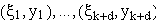 $\left( \xi _1,y_1\right) ,...,\left( \xi _{k+d},y_{k+d}\right) $