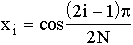 $x_i=\cos \frac{\left( 2i-1\right) \pi }{2N}$