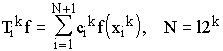 $T_i^kf=\sum\limits_{i=1}^{N+1}c_i^kf\left( x_i^k\right) ,\quad N=l2^k$