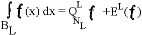 $\int_{B_i}f(x)dx = Q^l_{N_l} + E^l(f), l=1,2,...,L $