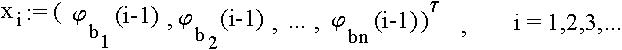 $x_i := (\phi_{b_1}(i-1), \phi_{b_2}(i-2),..., \phi_{b_n}(i-1)^\tau, i=1,2,3,... $