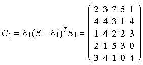  $C_1=B_1\left( E-B_1\right) ^TB_1=\left( \matrix 2 & 3 & 7 & 5 & 1 \\ 4 & 4 & 3 & 1 & 4 \\ 1 & 4 & 2 & 2 & 3 \\ 2 & 1 & 5 & 3 & 0 \\ 3 & 4 & 1 & 0 & 4\endmatrix \right) $ 
