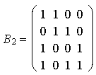  $B_2=\left( \matrix 1 & 1 & 0 & 0 \\ 0 & 1 & 1 & 0 \\ 1 & 0 & 0 & 1 \\ 1 & 0 & 1 & 1\endmatrix \right) $ 