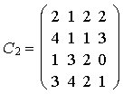  $C_2=\left( \matrix 2 & 1 & 2 & 2 \\ 4 & 1 & 1 & 3 \\ 1 & 3 & 2 & 0 \\ 3 & 4 & 2 & 1\endmatrix \right) $ 