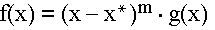 $f(x)=(x-x^{*})^m\cdot g(x)$