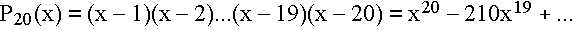 $P_{20}(x)=(x-1)(x-2)...(x-19)(x-20)=x^{20}-210x^{19}+...$