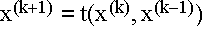 $x^{(k+1)}=t(x^{(k)},x^{(k-1)})$