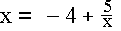 $x=\,-4+\frac 5x$