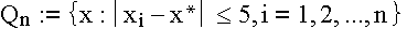 $Q_{n}:=\left\{ x:\left| x_i-x^{*}\right| \leq 5,i=1,2,...,n\right\} $
