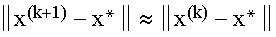 $\left\| x^{(k+1)}-x^{*}\right\| \approx \left\| x^{(k)}-x^{*}\right\| $