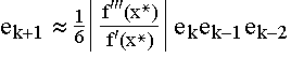 $e_{k+1}\approx \frac 16\left| \frac{f^{\prime \prime \prime }(x^{*})}{f^\prime(x^{*})}\right| e_ke_{k-1}e_{k-2}$