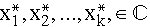 $x_1^{*},x_2^{*},...,x_k^{*},\in \BbbC $