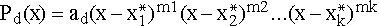 $P_d(x)=a_d(x-x_1^{*})^{m1}(x-x_2^{*})^{m2}...(x-x_k^{*})^{mk}$