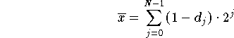 $$\overline{x}=\sum\limits_{j=0}^{N-1}(1-d_j)\cdot2^j$$
