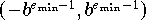 $ (-b^{e_{\min}-1},b^{e_{\min}-1}) $