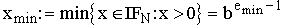 $x_{\min }:=\min \left\{ x\in IF_N:x>0\right\} =b^{e_{\min }-1}$