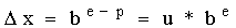 $\Delta x=b^{e-p}=u*b^e$