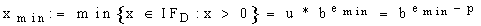 $x_{\min }:=\min \{x\in IF_{D}:x>0\}=u*b^{e_{\min }}=b^{e_{\min }-p}$
