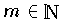  \quad m \in \N 