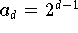 $a_d = 2^{d-1}$