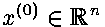 \[x^{(0)}\in \mathbb R^{n}\]
